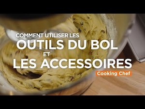 Tuto : Utiliser les accessoires du Cooking Chef