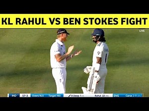 Huge argument between kl rahul and ben stokes, ind vs eng 3rd test day 4 highlights 2025