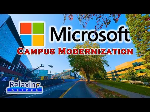 Microsoft Campus Modernization - Redmond, WA | Relaxing Drives