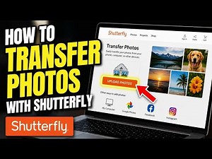 How to Transfer Photos with Shutterfly - Full Guide