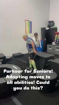 Parkour is for everyone! It’s especially beneficial for seniors