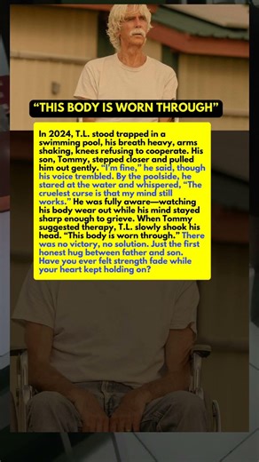 “This Body Is Worn Through - Sam Elliott’s Truth