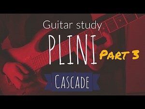 Guitar Study: Plini - Cascade PART 3