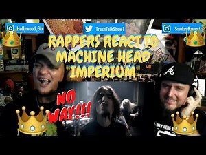 Rappers React To Machine Head "Imperium"!!!