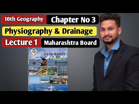 10th Geography | Chapter 3 | Physiography & Drainage | Lecture 1 | Maharashtra Board |