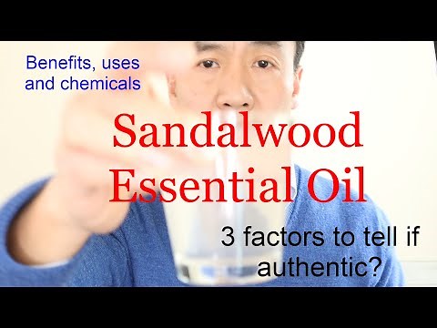 How to Tell if Sandalwood Essential Oil is Authentic, Benefits, Uses and Chemistry of the Oil