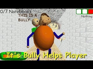It's Bully helps Player - Baldi's Basics 1.4.3 Mod Full Guide