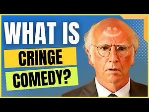 What Is Cringe Comedy?