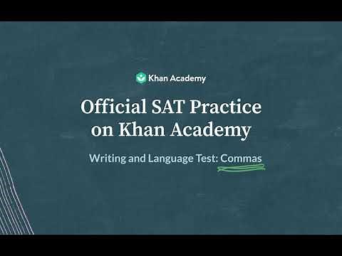 Commas | Writing and Language test | SAT | Khan Academy