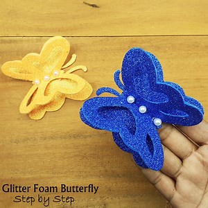 30K views · 1.8K reactions | How to make glitter foam butterfly step by step. DIY easy butterfly making for home decoration. #diy #crafts #glittercrafts | Creative Art & Craft Ideas | Facebook