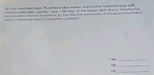14. One investment pays 7% compounded weekly, and another inves... | Filo