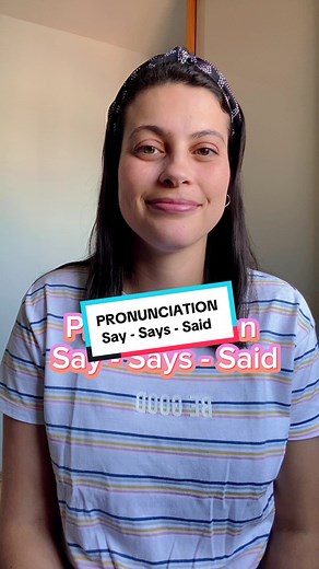 Pronunciation Guide: Say vs Says vs Said