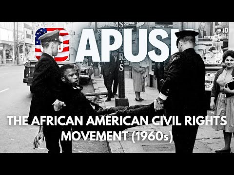 APUSH #93 - 8.10 The African American Civil Rights Movement (1960s)