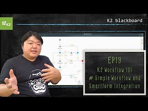K2Blackboard EP 1ุ9 : K2 Workflow 101 - Simple Workflow and Smartform Integration