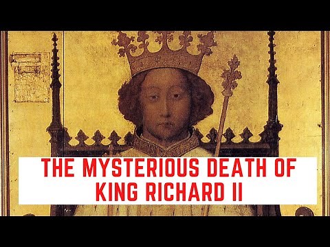 The MYSTERIOUS Death Of King Richard II