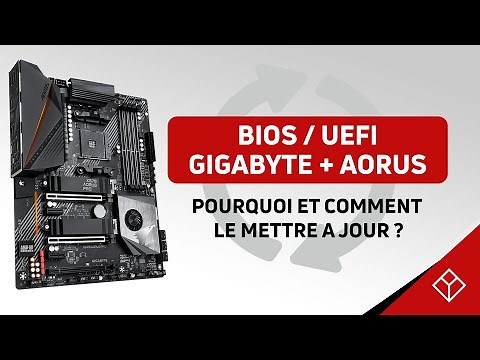 AORUS / GIGABYTE : comment mettre à jour son BIOS / UEFI ?