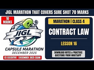 JIGL MARATHON DAY 4: CHAPTER 16 – Contract law (CS Executive | Dec 2025)