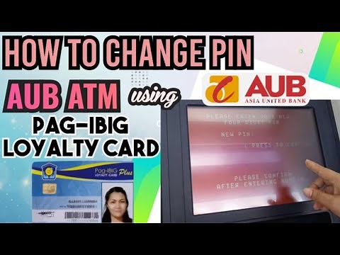 Pag ibig Loyalty Card Change PIN Code 2025 | How to Change AUB ATM PIN