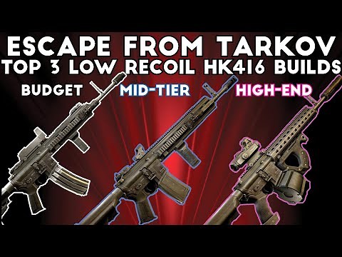 Top Three Low Recoil HK416 Builds - Escape From Tarkov