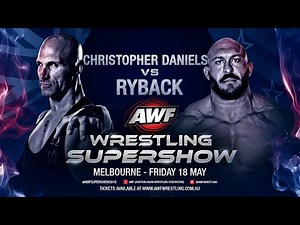 FULL SHOW: AWF WRESTLING SUPERSHOW MELBOURNE - 18/5/2018 - T- Hawk Vs TNT, Ryback Vs Daniels