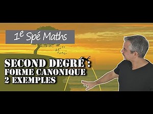 Second Degré : Forme Canonique - 2 exemples #2