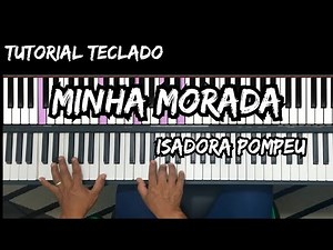 Minha morada (Isadora Pompeu) tutorial teclado