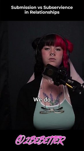 Submission vs Subservience in Relationships