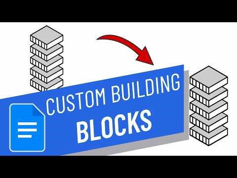 Custom building blocks in Google Docs