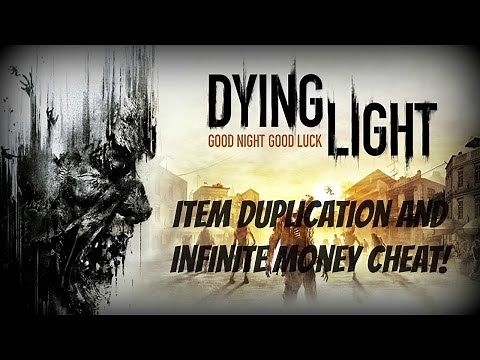 Dying Light: Infinite Items and Duplication Cheat (Still Working)