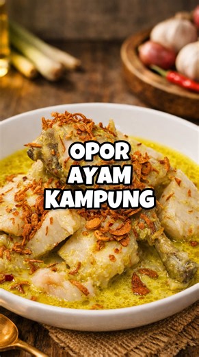 Resep Opor Ayam Kampung untuk Lebaran yang Lezat