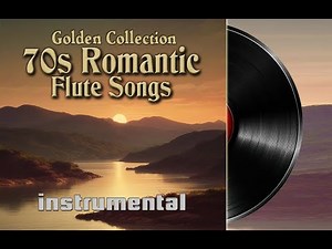 🎧🔥Soft Pop Ballads - Romantic Flute Music | Retro Feel • Instrumental Music for Relaxing📻