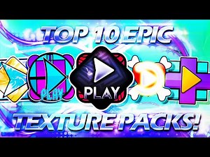 TOP 10 EPIC TEXTURE PACKS! FOR GEOMETRY DASH 2.11 [#8] | Irving Soluble