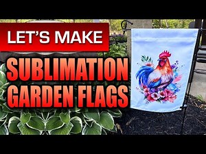 Let's Make Sublimation Garden Flags