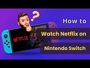 [2 Ways] How to Watch Netflix on Nintendo Switch | 2025 New