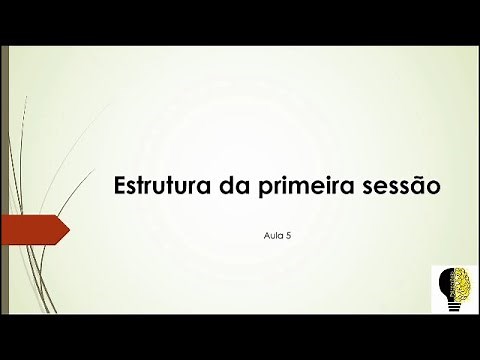 Estrutura da Primeira Sessão - Objetivos (parte 1) - Aula 5