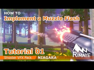 TUTORIAL 01 : How to implement a Muzzle Flash [ NIAGARA : Shooter VFX Pack - UE4 - UE5 ]
