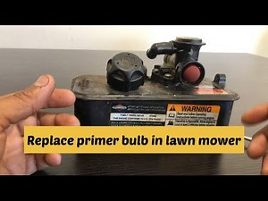 How to change primer bulb in Briggs and Stratton lawn mower