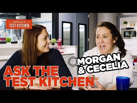 Ask the Test Kitchen with Cook's Country Editors Morgan Bolling and Cecelia Jenkins