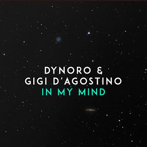 Dynoro & Gigi D'Agostino - In My Mind