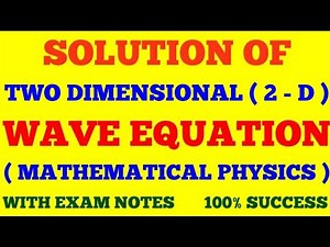 SOLUTION OF TWO DIMENSIONAL WAVE EQUATION | SOLUTION OF 2D WAVE EQUATION | EXAM NOTES ||