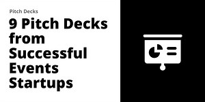Top 9 Pitch Decks from Events Startups (2025)