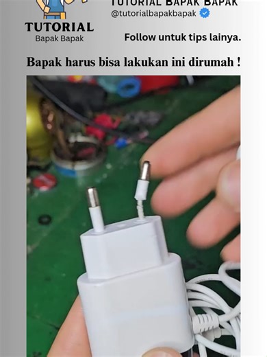 Tutorial Memperbaiki Charger Bapak yang Rusak