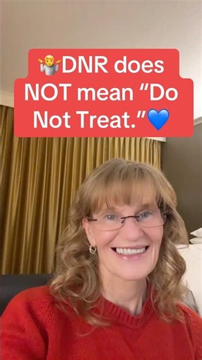 DNR Does NOT Mean “Do Not Treat.”