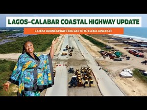 LAGOS-CALABAR COASTAL HIGHWAY LATEST UPDATE | DRONE OVERVIEW FROM EKO AKETE TO ELEKO JUNCTION
