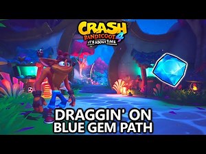 Crash Bandicoot 4 - 100% Walkthrough - Draggin' On - Blue Gem Path