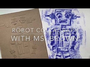 Robot Collagraph (inspired by Cassie Stephens)