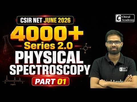 PHYSICAL SPECTROSCOPY | 4000 + Series 2.O | CSIR NET JUNE 2026