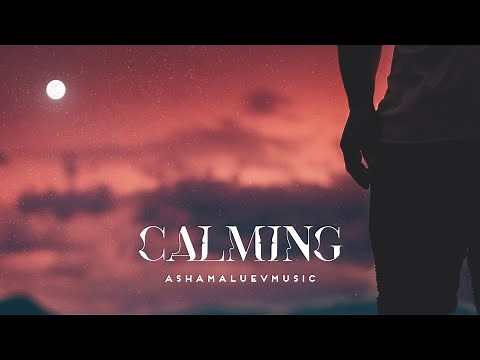Calm and Relaxing Piano Ambient Music | Calming - by AShamaluevMusic