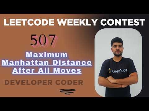 Maximum Manhattan Distance After All Moves | LeetCode 3968 | Weekly Contest 507 | Developer Coder