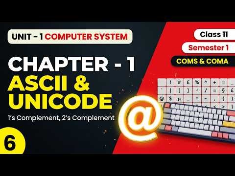 Number System Part 6: ASCII, Unicode, 1's & 2's Complement | Class 11 Semester 1 | COMS & COMA